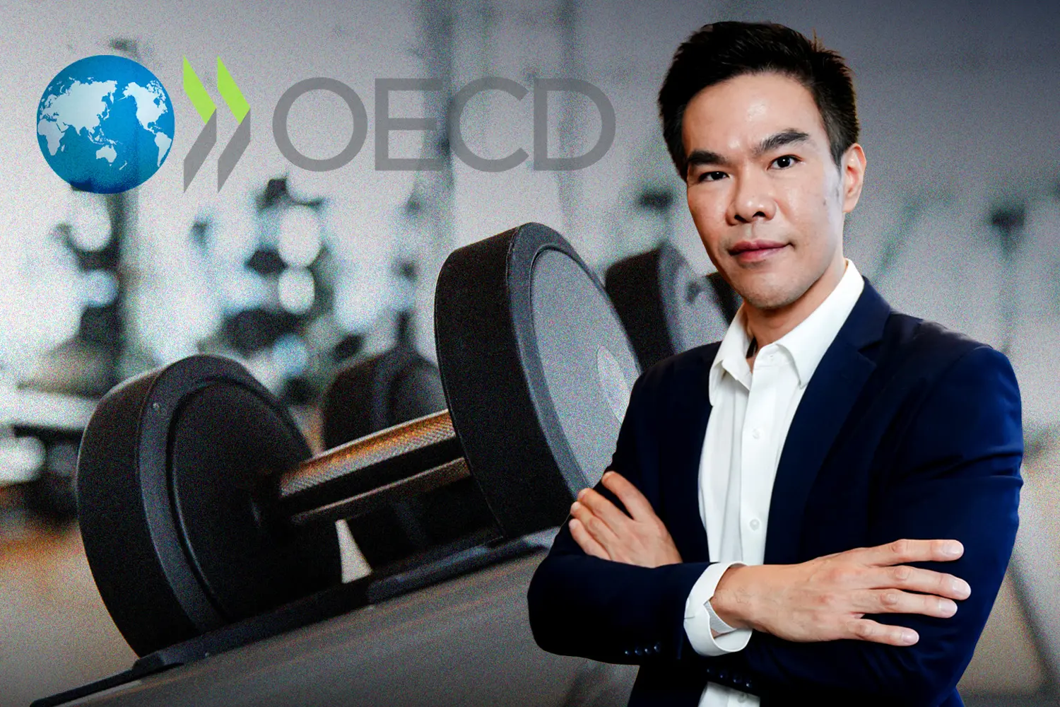 ไทยเข้า OECD เหมือนเข้า 'ฟิตเนส' ตรวจสุขภาพประเทศ ก่อนแข่งโลก
